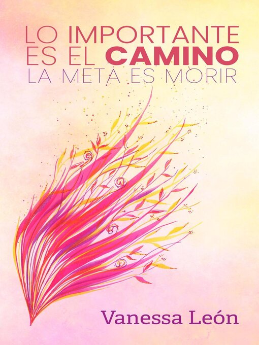 Title details for Lo importante es el camino by VanessaLeon - Available